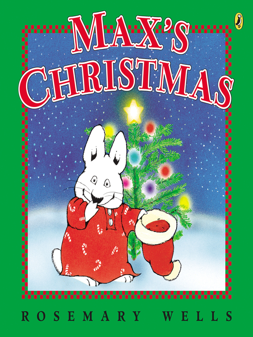 Title details for Max's Christmas by Rosemary Wells - Wait list